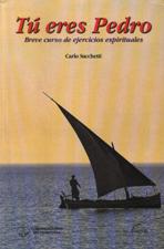 TU ERES PEDRO. BREVE CURSO DE EJERCICIOS ESPIRITUALES
