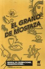 GRANO DE MOSTAZA (MANUAL DE CELEBRACIONES,DRAMATIZACION1545077037