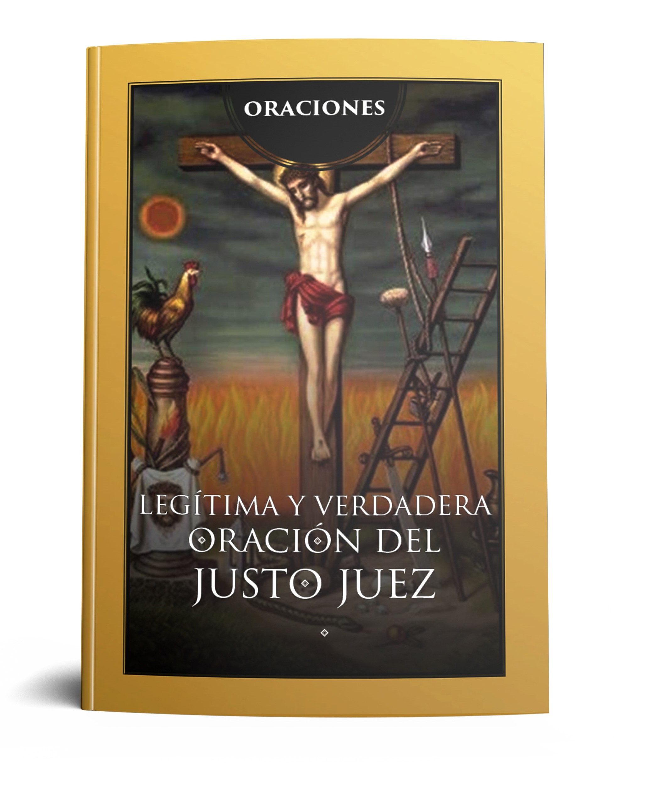 LEGITIMA Y VERDADERA ORACION DEL JUSTO JUEZ.