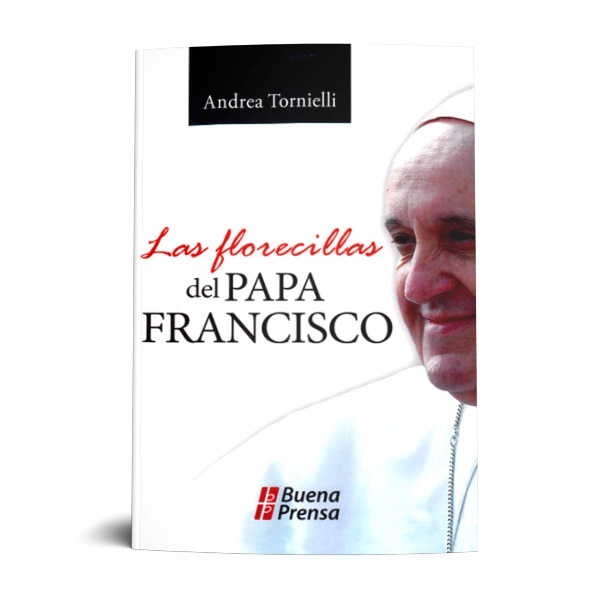 LAS FLORECILLAS DEL PAPA FRANCISCO