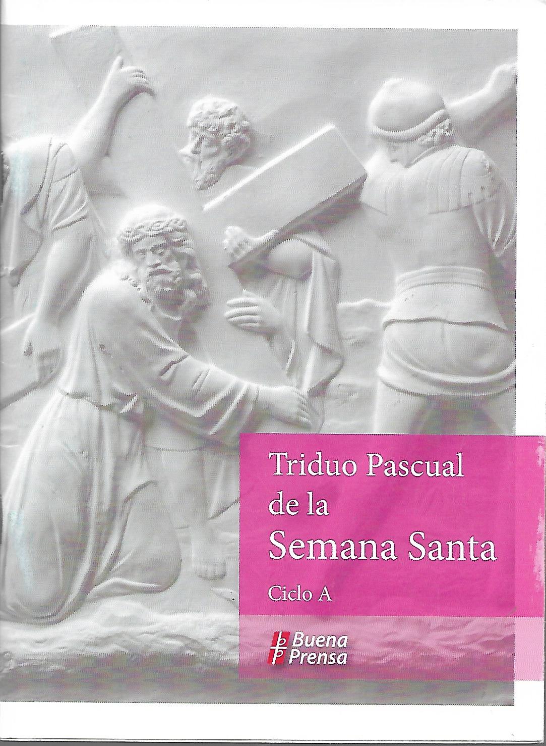 TRIDUO PASCUAL DE LA SEMANA SANTA. (CICLO A)