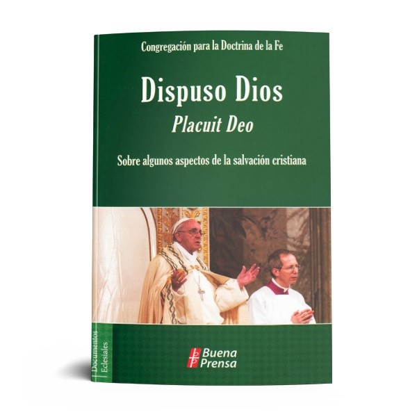 DISPUSO DIOS PLACUIT DEO: CARTA DE LA CONGREGACION PARA LA DOCTRINA DE LA FE SOBRE ALGUNOS ASPECTOS DE LA SALVACION CRISTIANA.1101661305