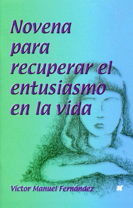 NOVENA PARA RECUPERAR EL ENTUSIASMO EN LA VIDA