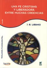 UNA FE CRISTIANA Y LIBERADORA ENTRE MUCHAS CREENCIAS