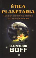 ETICA PLANETARIA. PARA UN CONSENSO MINIMO ENTRE LOS HUMANOS1684721382
