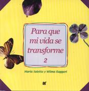 PARA QUE MI VIDA SE TRANSFORME 2