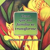 PARA QUE MI FAMILIA SE TRANSFORME