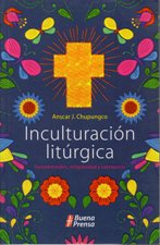 INCULTURACION LITURGICA. SACRAMENTALES, RELIGIOSIDAD Y1623160680