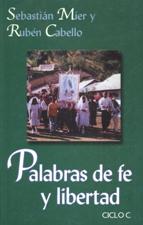 PALABRAS DE FE Y LIBERTAD CICLO C
