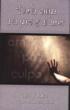 DE LA CULPA A LA PAZ Y AL AMOR