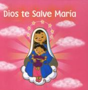 DIOS TE SALVE MARIA