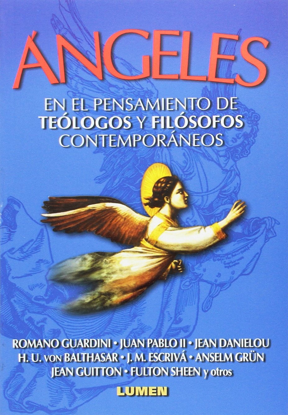 ANGELES. EN EL PENSAMIENTO DE TEOLOGOS Y FILOSOFOS CONTEMPORANEOS490157316