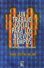 UN TRABAJO SOCIAL PARA LOS NUEVOS TIEMPOS. LA CONSTRUCCION DE LA CIUDADANIA