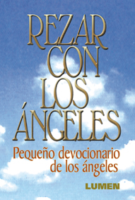 REZAR CON LOS ANGELES. PEQUEÑO DEVOCIONARIO DE LOS ANGELES2095397480