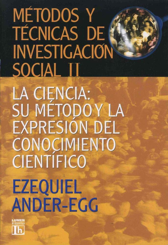 CIENCIA: SU METODO Y LA EXPRESION DEL CONOCIMIENTO CIENTIFICO1339741299