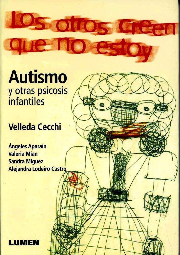 AUTISMO Y OTRAS PSICOSIS INFANTILES. LOS OTROS CREEN QUE NO ESTOY1371834506