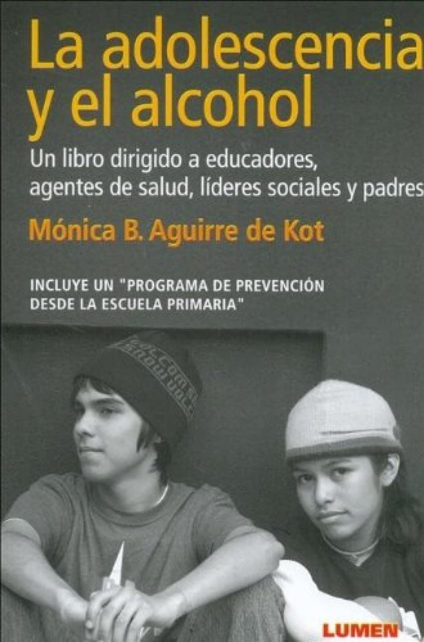 ADOLESCENCIA Y EL ALCOHOL. UN LIBRO DIRIGIDO A EDUCADORES, AGENTES DE SALUD559291337