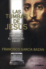 TUMBAS DE JESUS. EL OSARIO FAMILIAR O EL SEPULCRO VACIO