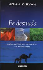 FE DESNUDA. PARA NUTRIR AL CREYENTE EN NOSOTROS1024572769