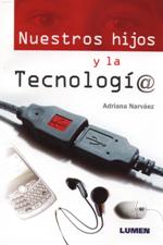 NUESTROS HIJOS Y LA TECNOLOGIA