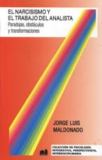 NARCISISMO Y EL TRABAJO DEL ANALISTA. PARADOJAS, OBSTACULOS Y TRANSFORMACIO