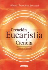 CREACION, EUCARISTIA Y CIENCIA. ESTO ES MI CUERPO1190692121