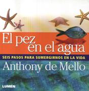 PEZ EN EL AGUA. SEIS PASOS PARA SUMERGIRNOS EN LA VIDA