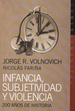 INFANCIA, SUBJETIVIDAD Y VIOLENCIA. 200 AÑOS DE HISTORIA493705975