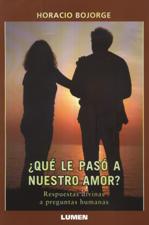 QUE LE PASO A NUESTRO AMOR?. RESPUESTAS DIVINAS A PREGUNTAS HUMANAS1287350087