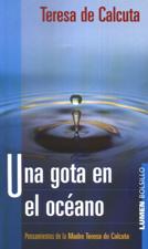 UNA GOTA EN EL OCEANO. PENSAMIENTOS DE LA MADRE TERESA DE CALCUTA1582849471