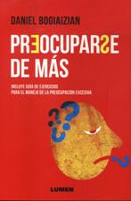PREOCUPARSE DE MAS. INCLUYE GUIA DE EJERCICIOS