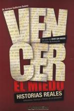 VENCER EL MIEDO. HISTORIAS REALES. REFLEXIONES, TECNICAS Y RELATOS DE UN PS290336708