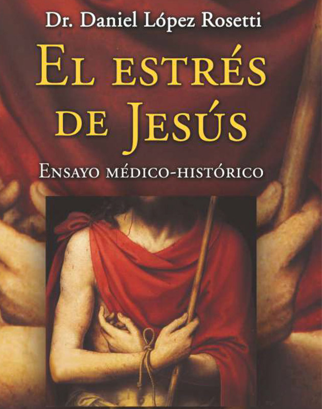 EL ESTRES DE JESUS. ENSAYO MEDICO-HISTORICO
