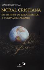 MORAL CRISTIANA EN TIEMPOS DE RELATIVISMOS Y FUNDAMENTALISMOS