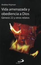 VIDA AMENAZADA Y OBEDIENCIA A DIOS. GENESIS 22 Y OTROS RELATOS1089724118