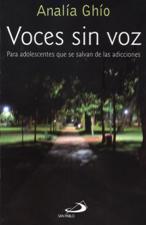 VOCES SIN VOZ. PARA ADOLESCENTES QUE SE SALVAN DE LAS ADICCIONES