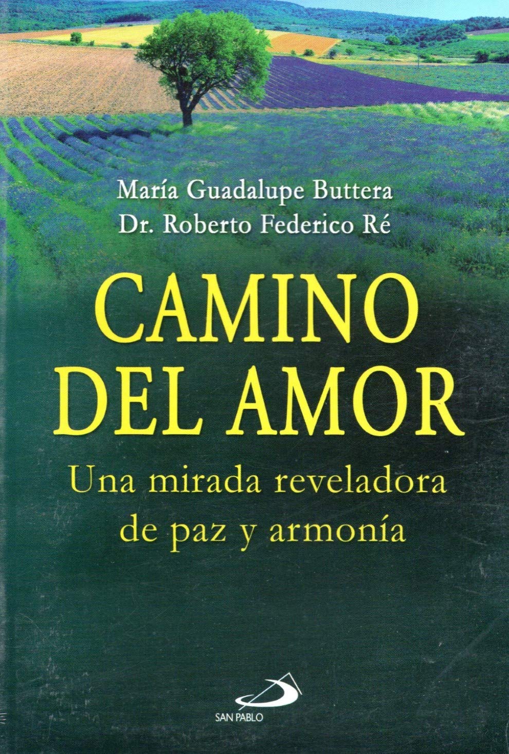 CAMINO DEL AMOR. UNA MIRADA REVELADORA DE PAZ Y ARMONIA1536000845