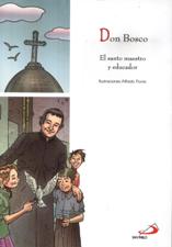 DON BOSCO. EL SANTO MAESTRO Y EDUCADOR