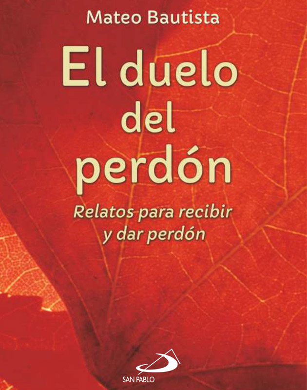 EL DUELO DEL PERDON. RELATOS PARA RECIBIR Y DAR PERDON