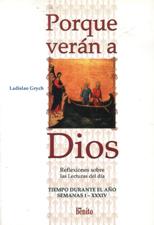 PORQUE VERAN A DIOS. REFLEXIONES SOBRE LAS LECTURAS DEL