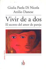 VIVIR DE A DOS. EL SECRETO DEL AMOR DE PAREJA