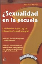 SEXUALIDAD EN LA ESCUELA. LOS DESAFIOS DE LA LEY DE EDUCACION SEXUAL