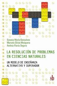 RESOLUCION DE PROBLEMAS EN CIENCIAS NATURALES. UN MODELO DE ENSEÑANZA