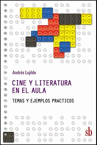 CINE Y LITERATURA EN EL AULA. TEMAS Y EJEMPLOS PRACTICOS1873787729