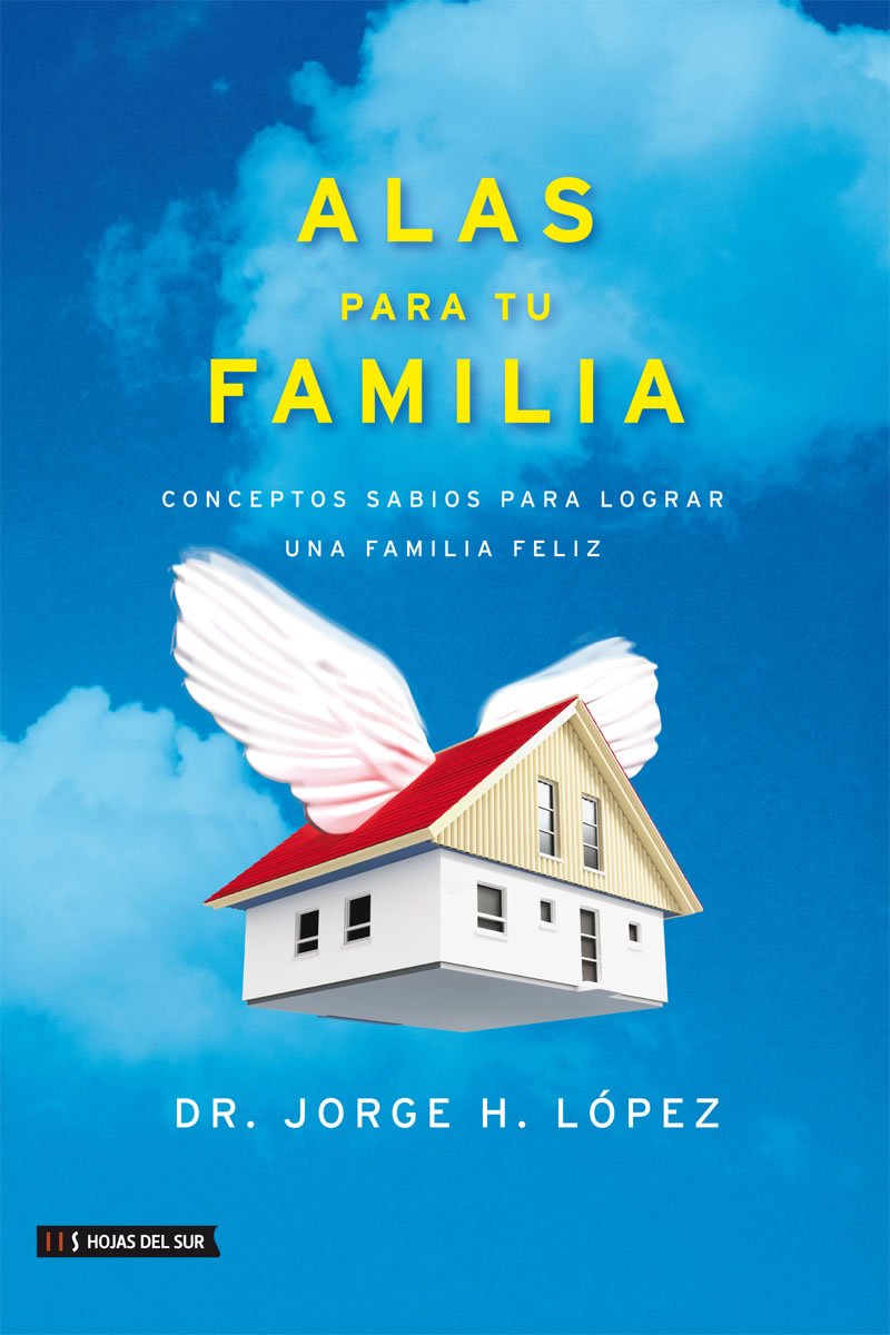 ALAS PARA TU FAMILIA. CONCEPTOS SABIOS PARA LOGRAR UNA FAMILIA FELIZ916027876