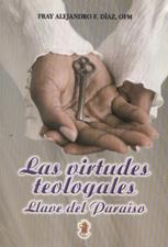 VIRTUDES TEOLOGALES. LLAVE DEL PARAISO
