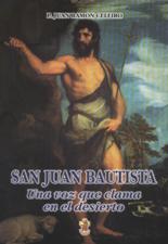 SAN JUAN BAUTISTA. UNA VOZ QUE CLAMA EN EL DESIERTO