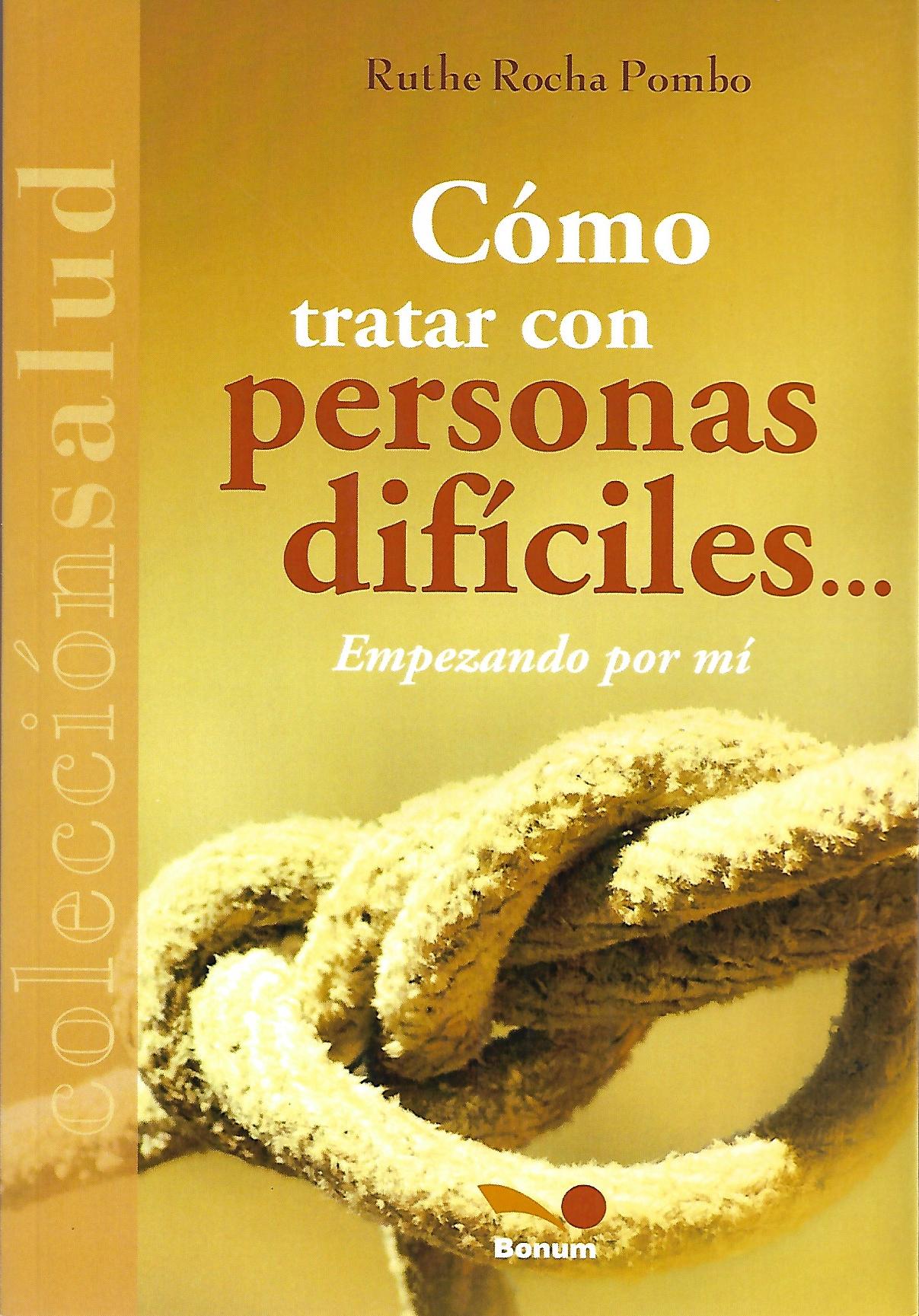 COMO TRATAR CON PERSONAS DIFICILES. EMPEZANDO POR MI1929117598