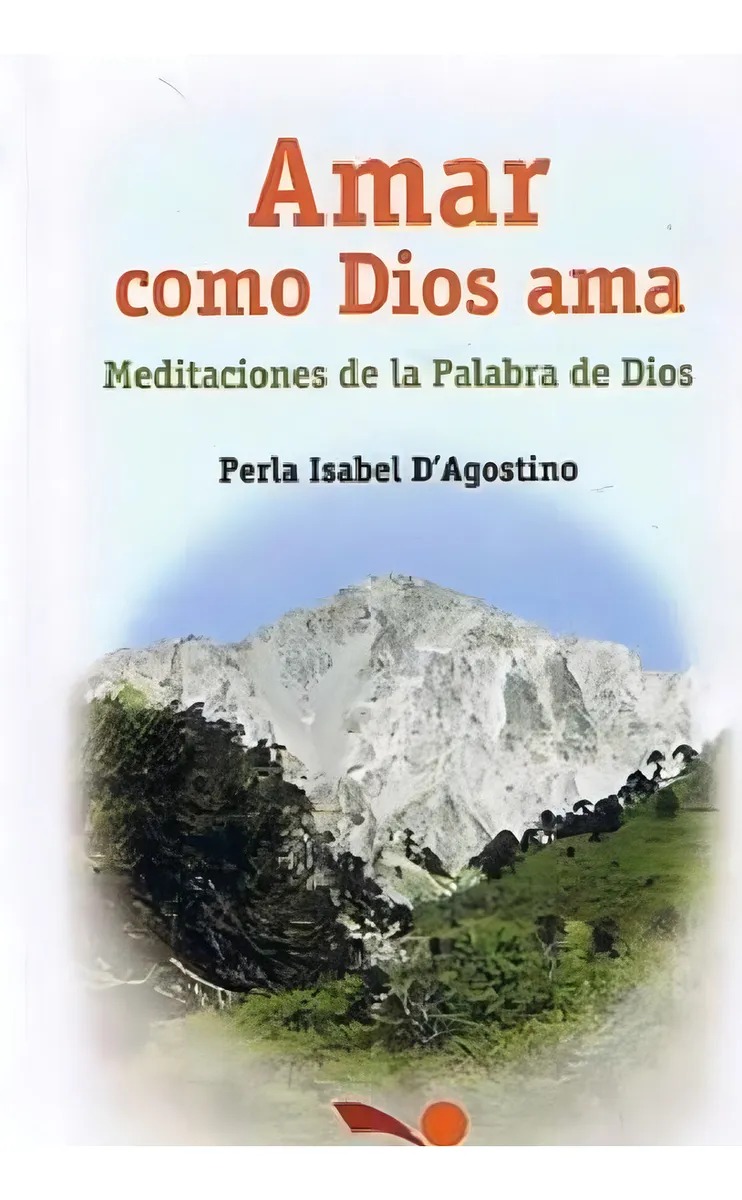 AMAR COMO DIOS AMA. MEDITACIONES DE LA PALABRA DE DIOS