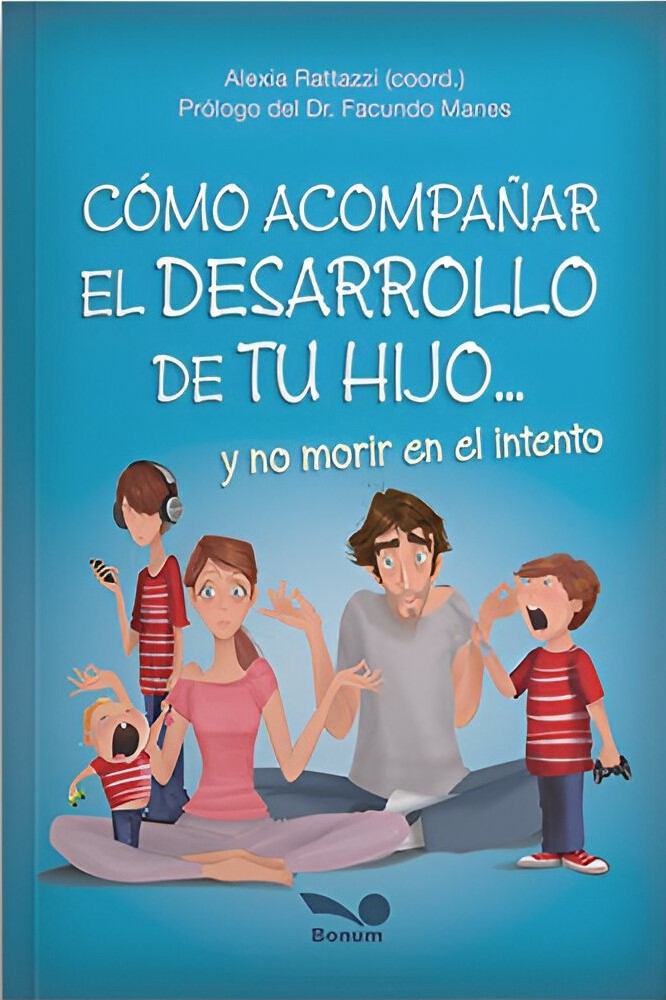COMO ACOMPAÑAR EL DESARROLLO DE TU HIJO... Y NO MORIR EN EL INTENTO133005842